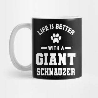 Giant Schnauzer - Life is better with a giant schnauzer Mug